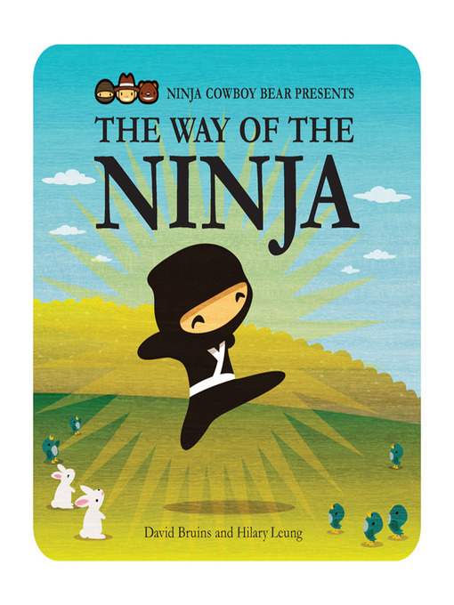 David Bruins创作的Ninja Cowboy Bear Presents the Way of the Ninja作品的详细信息 - 可供借阅